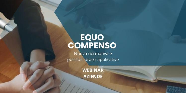 Immagine dell'articolo: <span>Equo compenso. Nuova normativa e possibili prassi applicative - Webinar per i professionisti di azienda</span>
