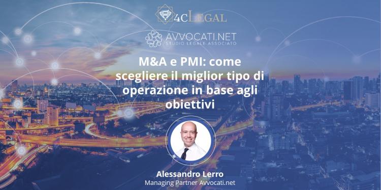 <span>M&A e PMI: come scegliere il miglior tipo di operazione in base agli obiettivi, con Alessandro M. Lerro (Avvocati.net)</span>
