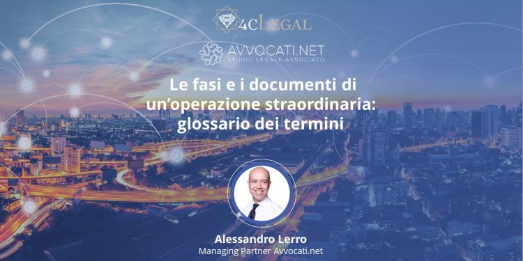 <span> Le fasi e i documenti di un’operazione straordinaria, con Alessandro M. Lerro (Avvocati.net)</span>

