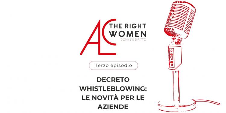<span>The Right Women | Decreto whistleblowing: le novità per le aziende</span>
